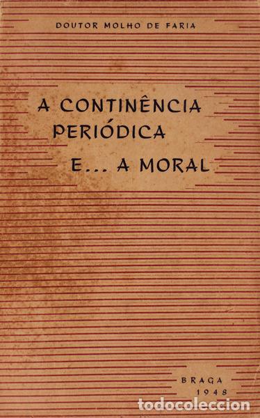 Old books: MOLHO DE FARIA. (Doutor). - A CONTIN&Ecirc;NCIA PERI&Oacute;DICA E � A MORAL.