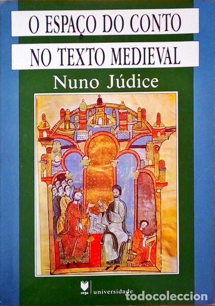 Libros antiguos: J&Uacute;DICE. (Nuno) - O ESPA&Ccedil;O DO CONTO NO TEXTO MEDIEVAL. - Foto 1