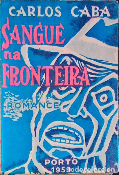Libros antiguos: CABA. (Carlos) - SANGUE NA FRONTEIRA. - Foto 1