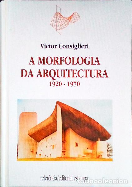 Old books: CONSIGLIERI. (Victor) - A MORFOLOGIA DA ARQUITECTURA 1920-1970. [2 VOLS. /2.&ordf; EDI&Ccedil;&Atilde;O]