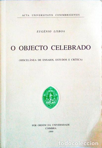 Libros antiguos: LISBOA. (Eug&eacute;nio) - O OBJECTO CELEBRADO (MISCEL&Acirc;NEA DE ENSAIOS, ESTUDOS E CR&Iacute;TICA). - Foto 1