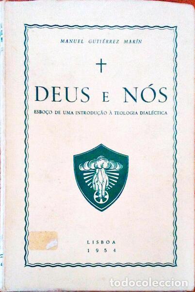Libros antiguos: MAR&Iacute;N. (Manuel Guti&eacute;rrez) - DEUS E N&Oacute;S: ESBO&Ccedil;O DE UMA INTRODU&Ccedil;&Atilde;O &Agrave; TEOLOGIA DIAL&Eacute;CTICA. - Foto 1