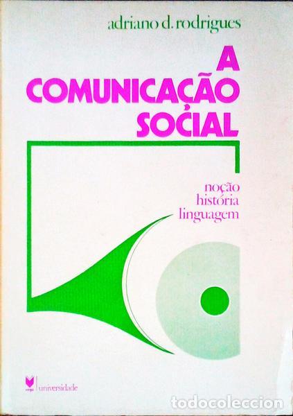 Antiquarische B&uuml;cher: RODRIGUES. (Adriano Duarte) - A COMUNICA&Ccedil;&Atilde;O SOCIAL: NO&Ccedil;&Atilde;O HIST&Oacute;RIA LINGUAGEM.