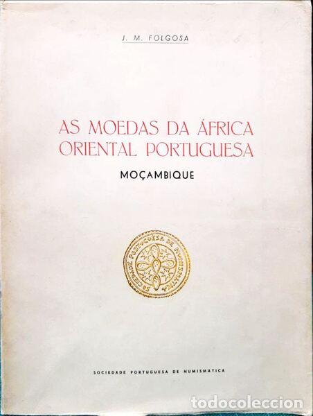 Antiquarische B&uuml;cher: FOLGOSA. (J. M.) - AS MOEDAS DA &Aacute;FRICA ORIENTAL PORTUGUESA: MO&Ccedil;AMBIQUE.