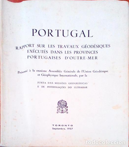 Libri antichi: PORTUGAL RAPPORT SUR LES TRAVAUX G&Eacute;OD&Eacute;SIQUES EX&Eacute;CUT&Eacute;S DANS LES PROVINCES PORTUGAISES D'OUTRE-MER.