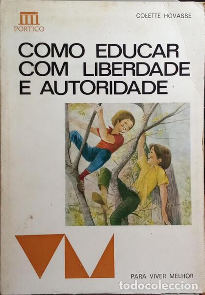 Libros antiguos: HOVASSE. (Colette) - COMO EDUCAR COM LIBERDADE E AUTORIDADE. - Foto 1