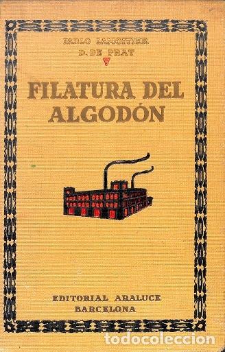Libros antiguos: FILATURA DEL ALGOD&Oacute;N - PABLO LAMOITIER DE PRAT - EDITORIAL ARALUCE - 1930 - Foto 1