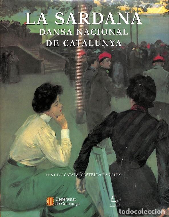 Libri antichi: LA SARDANA DANSA NACIONAL DE CATALUNYA (PRECINTADO) - TEXT EN CATAL&Agrave;, CASTELL&Agrave; I ANGL&Egrave;S - GENERALITA