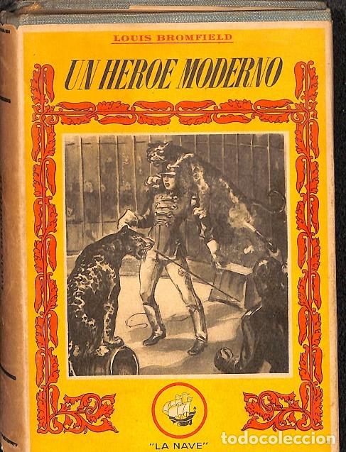 Libros antiguos: UN HEROE MODERNO - LUIS BROMFIELD - EDITORES VARIOS - Foto 1