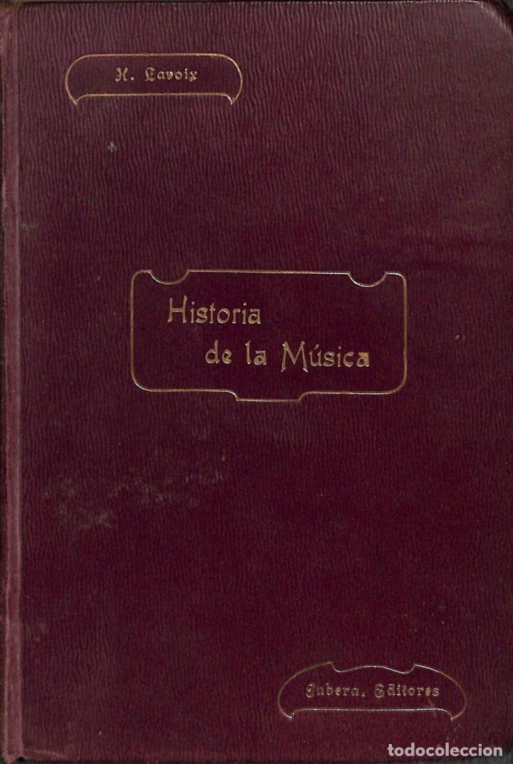 Libri antichi: HISTORIA DE LA M&Uacute;SICA - H. LAVOIX - JUBERA - 1909 - BIBLIOTECA DE BELLAS ARTES