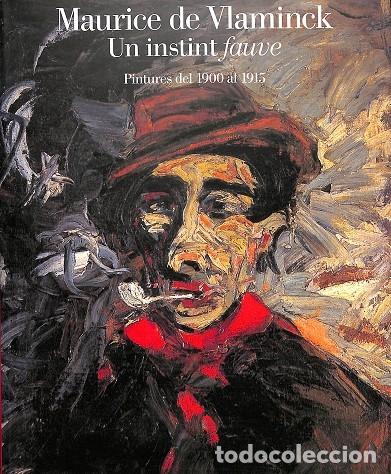 Libri antichi: MAURICE DE VLAMINCK - UN INSTINT FAUVE - PINTURES 1900-1915 - OBRA SOCIAL FUNDACI&Oacute; LA CAIXA - SKIRA