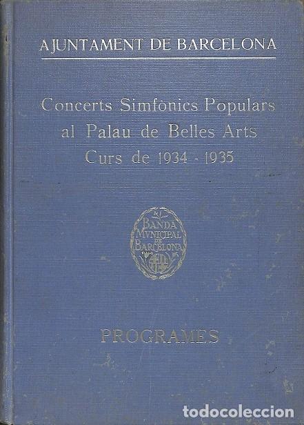 Libri antichi: CONCERTS SIMF&Ograve;NICS POPULARS AL PALAU DE BELLES ARTS 1934-1935 - BANDA MUNICIPAL DE BARCELONA - AJUNT