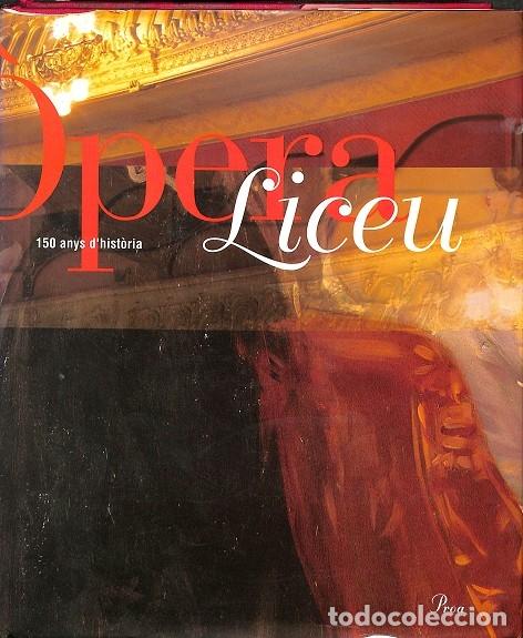 Libros antiguos: OPERA LICEU 150 ANYS DHIST&Ograve;RIA - V.V.A - EDICIONES PROA - Foto 1