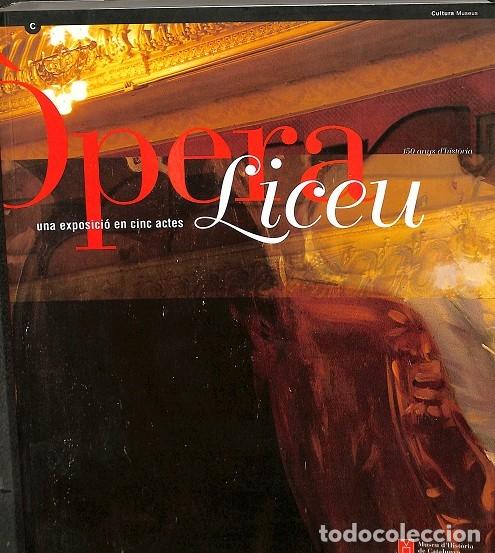 Libros antiguos: OPERA LICEU UNA EXPOSICIO EN CINC ACTES - V.V.A - EDICIONES PROA - Foto 1