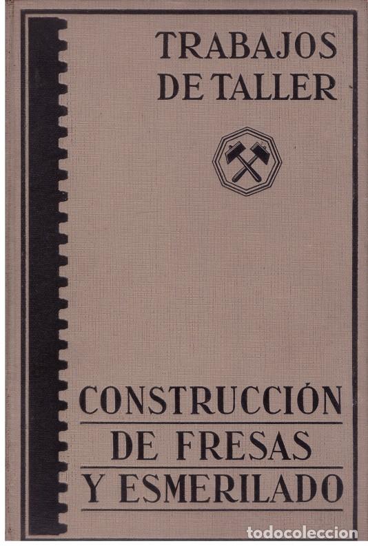 Old books: Construcci&oacute;n de fresas - P. Zieting, B. Buxbaum - Editorial Labor - Trabajos de Taller IX, 1&ordf; ed.