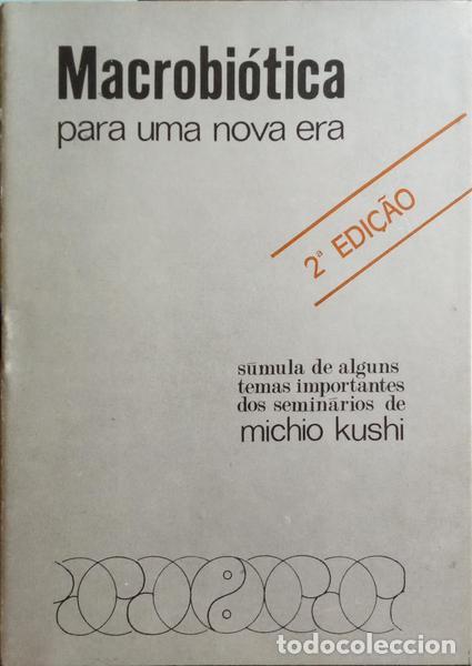 Libros antiguos: KUSHI. (Michio) - MACROBI&Oacute;TICA PARA UMA NOVA ERA. - Foto 1