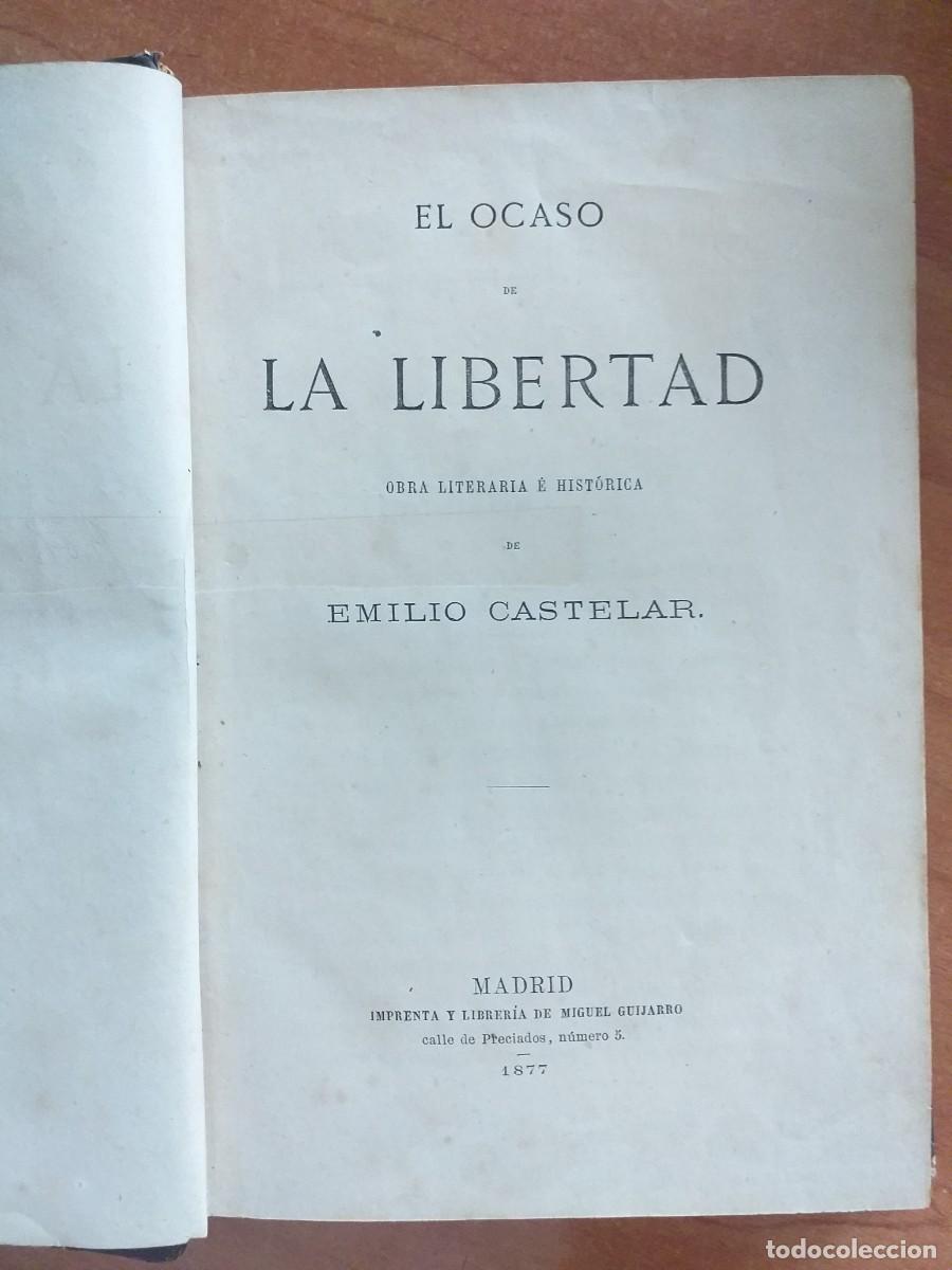 Libros antiguos: 1877 - EL OCASO DE LA LIBERTAD - EMILIO CASTELAR - Foto 2