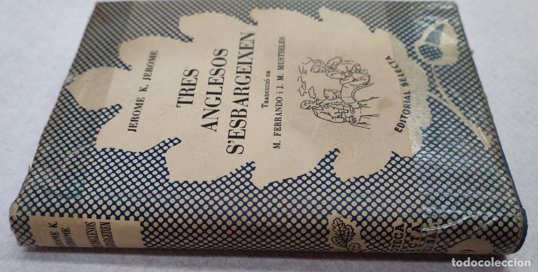 Libros antiguos: TRES ANGLESOS, JEROME K. EDITORIAL SELECTA BARCELONA 1953, LIBRO EN CATALAN - Foto 2