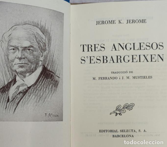 Libros antiguos: TRES ANGLESOS, JEROME K. EDITORIAL SELECTA BARCELONA 1953, LIBRO EN CATALAN - Foto 4