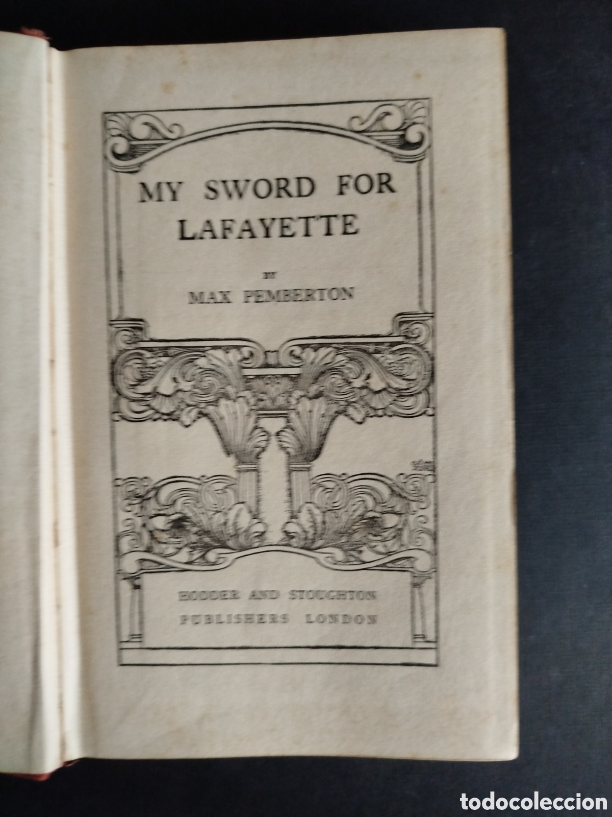 Libros antiguos: &rdquo;MY SWORD FOR LAFAYETTE&rdquo; MAX PEMBERTON. 1906 - Foto 2