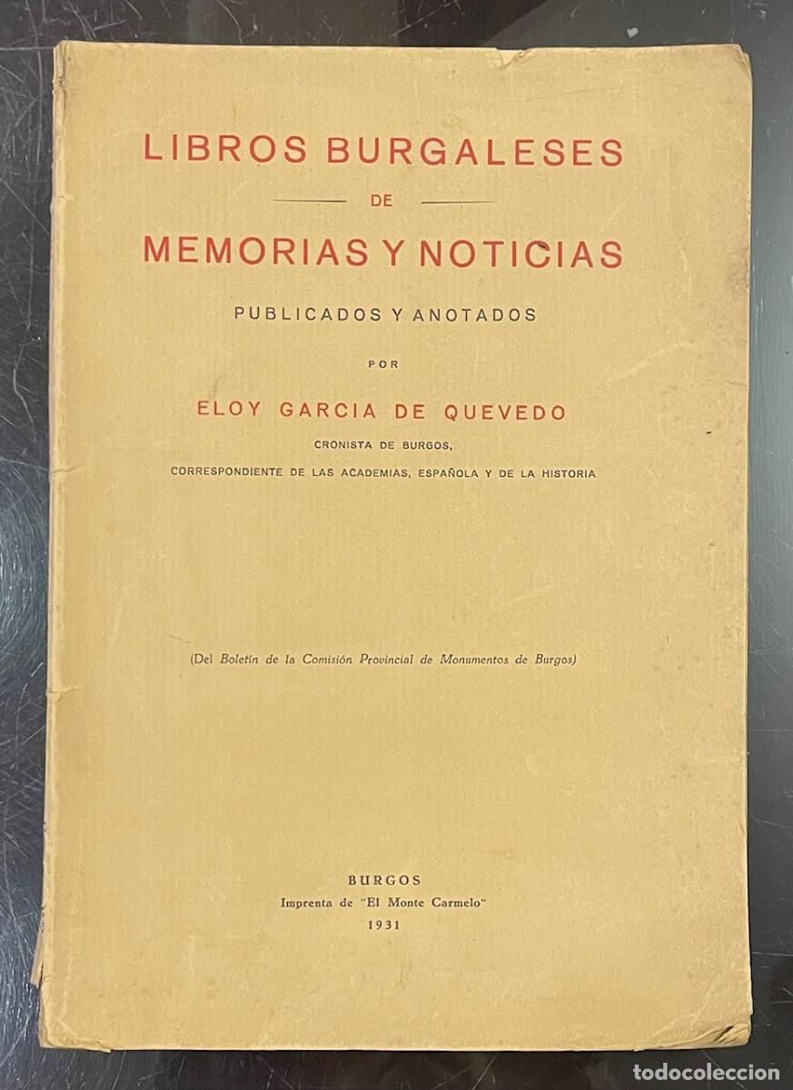 Libros antiguos: Libros Burgaleses De Memorias y Noticias. Eloy Garc&iacute;a De Quevedo .