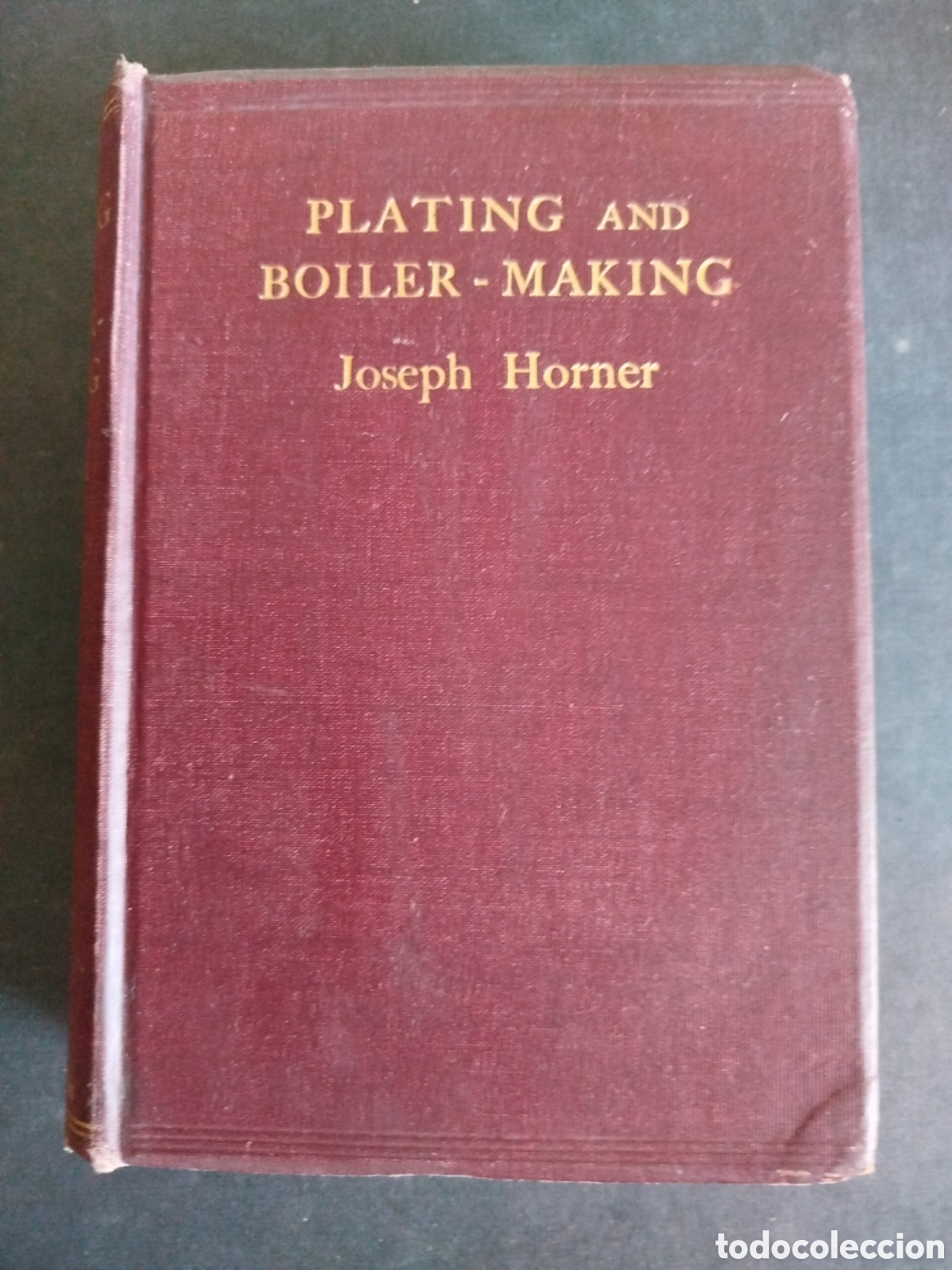 Libros antiguos: PLATING AND BOILER-MAKING. JOSEPH HORNER.1908 - Foto 1