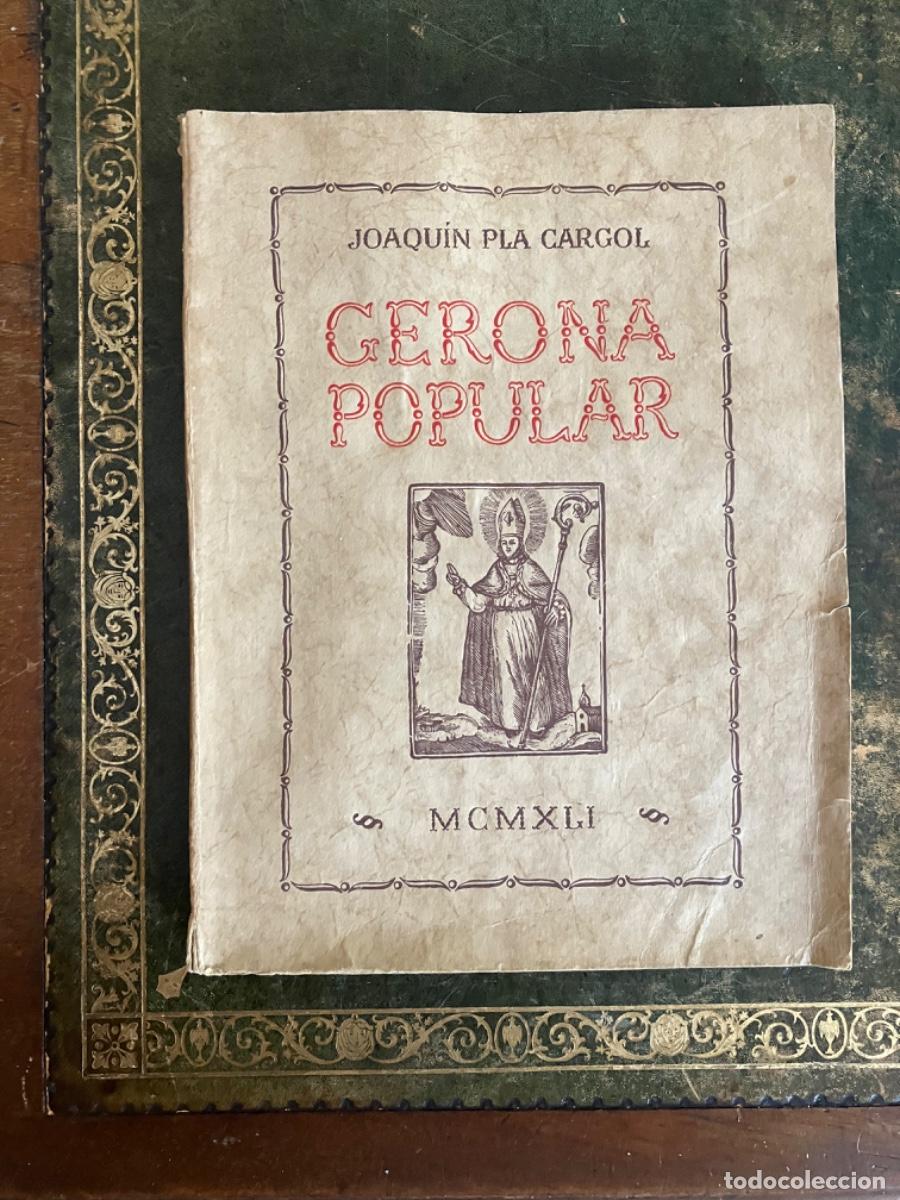 Libros antiguos: GERONA POPULAR. Segunda edici&oacute;n considerablemente aumentada. - PLA CARGOL, JOAQU&Iacute;N. - Foto 1