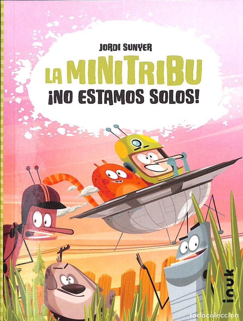 Libri antichi: LA MINITRIBU &iexcl;NO ESTAMOS SOLOS - JORDI SUNYER - INUK