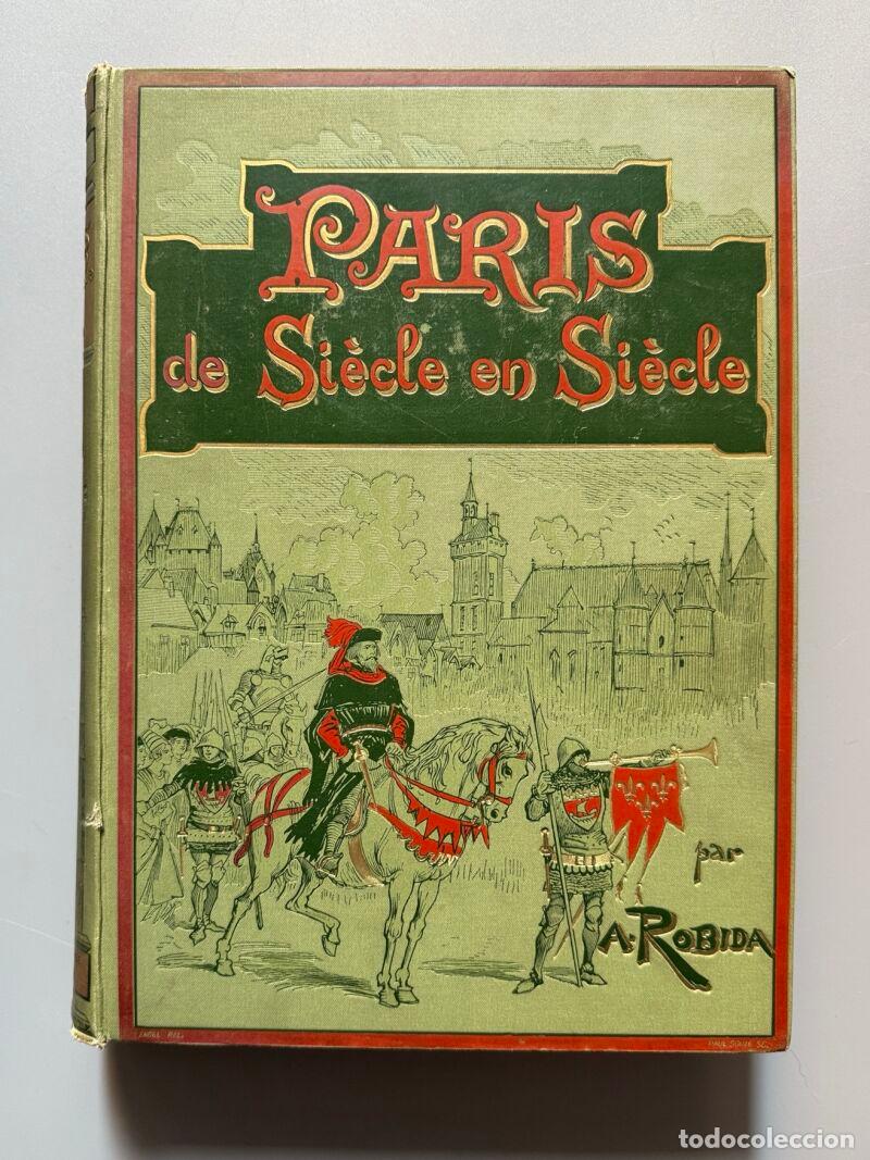 Libros antiguos: Paris de si&egrave;cle en si&egrave;cle, A. Robida - a la Libraire Illustr&eacute;e, ca. 1895 - Foto 1