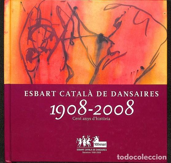 Libros antiguos: ESBART CATAL&Agrave; DE DANSAIRES. 1908 - 2008 - V.V.A - EDITORES VARIOS - Foto 1
