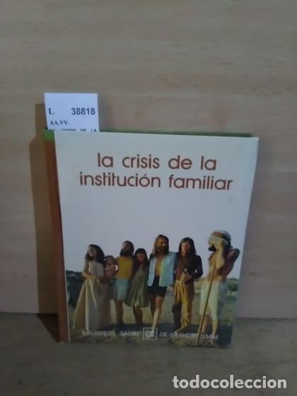 Libros antiguos: AA.VV. - LA CRISIS DE LA INSTITUCION FAMILIAR - Foto 1