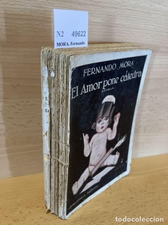 Libros antiguos: MORA, Fernando - EL AMOR PONE CATEDRA - Foto 1