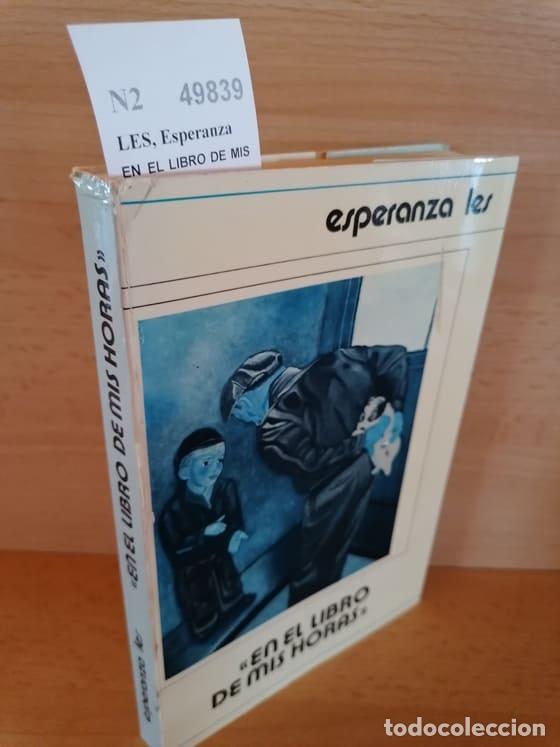 Libros antiguos: LES, Esperanza - EN EL LIBRO DE MIS HORAS - Foto 1