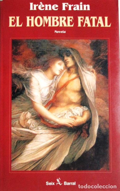 Libros antiguos: FRAIN, Irene - EL HOMBRE FATAL - Foto 1