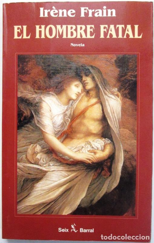 Libros antiguos: FRAIN, Irene - EL HOMBRE FATAL - Foto 1