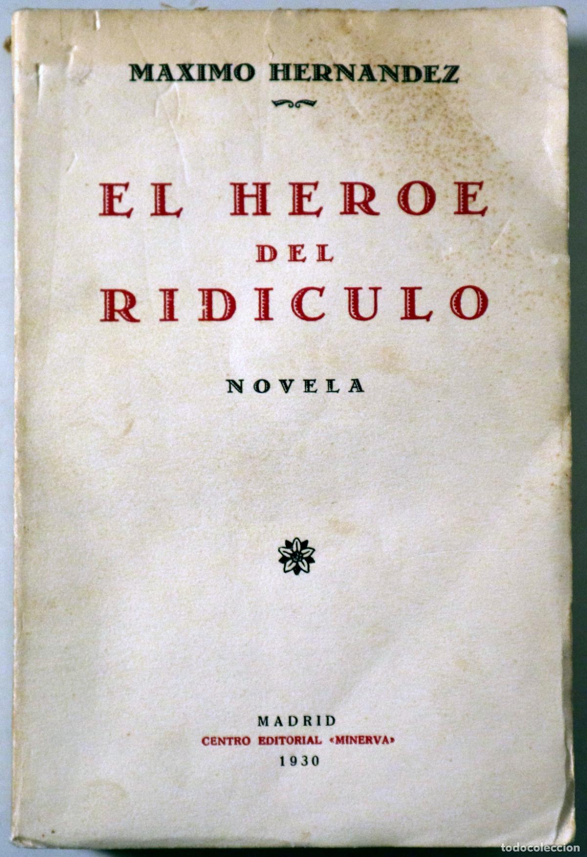 Libros antiguos: HERNANDEZ, M&aacute;ximo - EL HEROE DEL RIDICULO. Novela - Madrid 1930 - 1&ordf; edici&oacute;n - Foto 1
