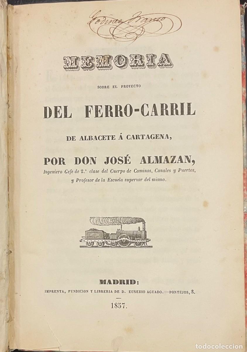 Libros antiguos: Memoria sobre el proyecto del Ferrocarril de Albacete a Cartagena - Jos&eacute; Almazan