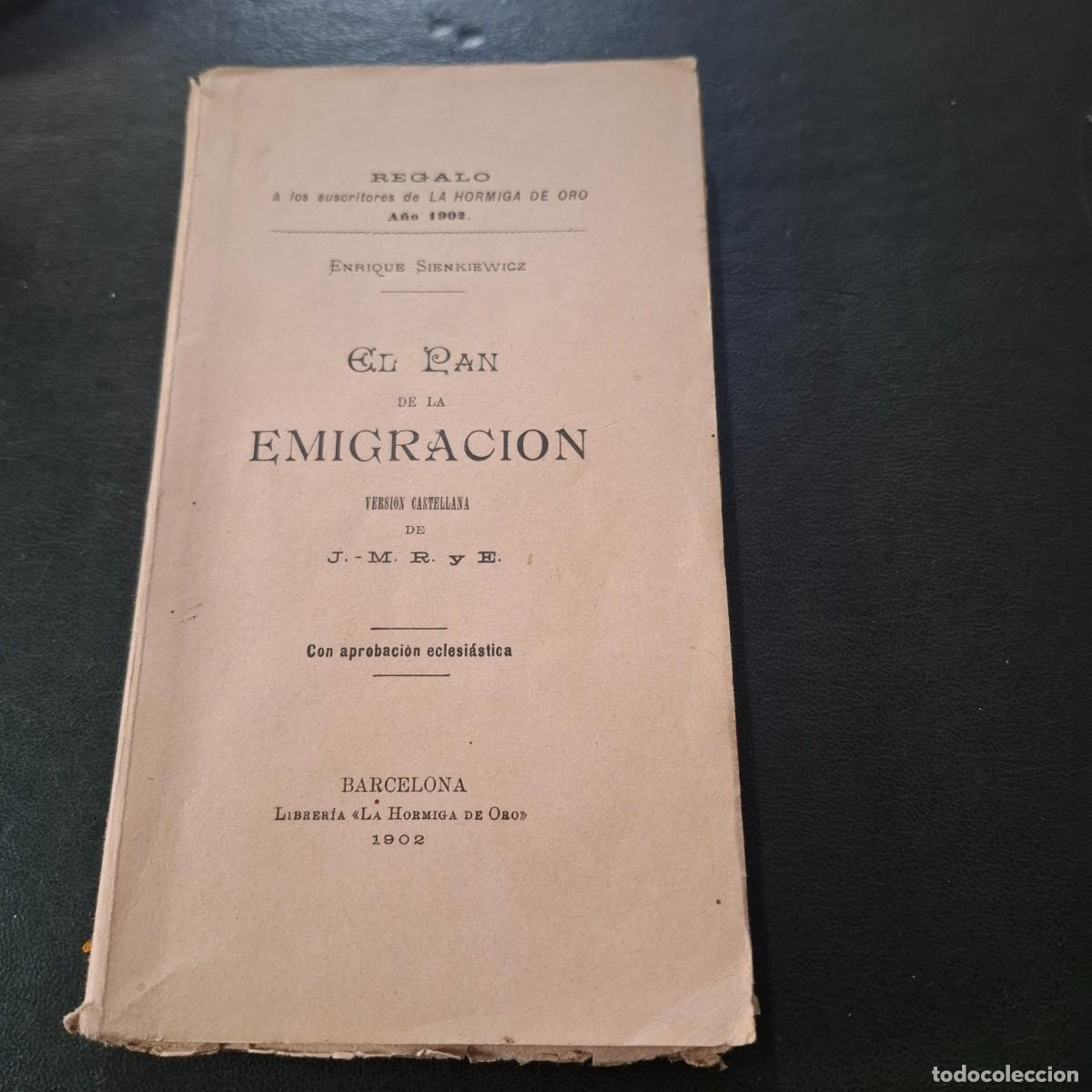Libros antiguos: El pan de la emigraci&oacute;n - J.M.R.y E - 1902 - Foto 1