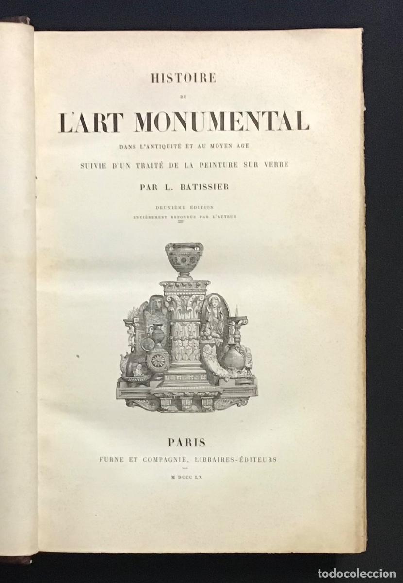 Libri antichi: HISTOIRE DE L&acute;ART MONUMENTAL DANS L&acute;ANTIQUIT&Eacute; ET AU MOYEN AGE SUIVIE D'UN TRIAT&Eacute;... - BATISSIER, L.