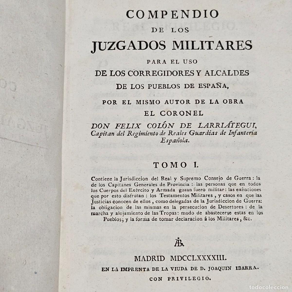 Libri antichi: 1793-COMPENDIO DE LOS JUZGADOS MILITARES-2 TOMOS-F&Eacute;LIX COL&Oacute;N DE LARRI&Aacute;TEGUI- IMP. VDA JOAQU&Iacute;N IBARRA