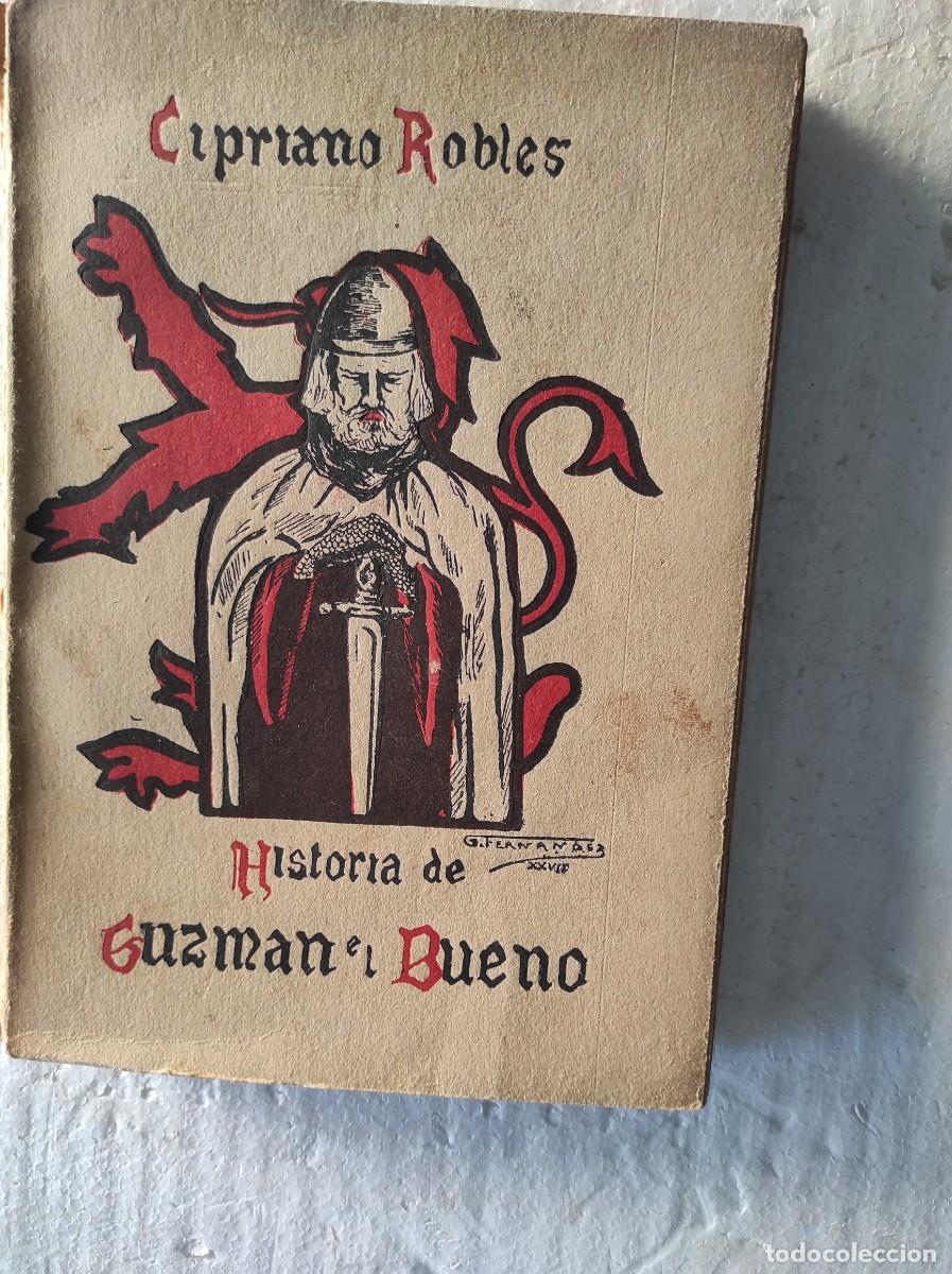 Libros antiguos: ROBLES,,,,HISTORIA DOCUMENTADA DE GUZMAN EL BUENO 1927 finalizada - Foto 1