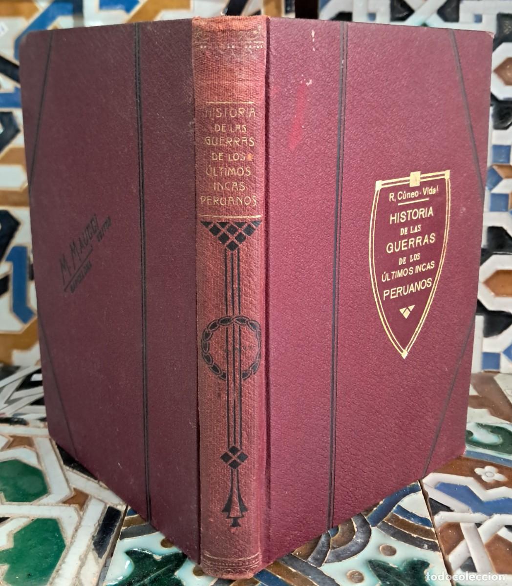 Libros antiguos: CUNEO-VIDAL, R&oacute;mulo. Historia de las guerras de los (...) incas peruanos contra el poder espa&ntilde;ol. - Foto 1