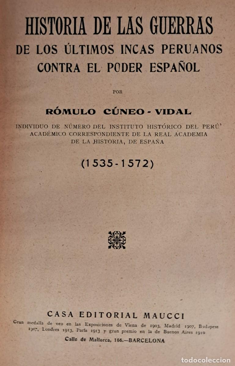 Libros antiguos: CUNEO-VIDAL, R&oacute;mulo. Historia de las guerras de los (...) incas peruanos contra el poder espa&ntilde;ol. - Foto 2