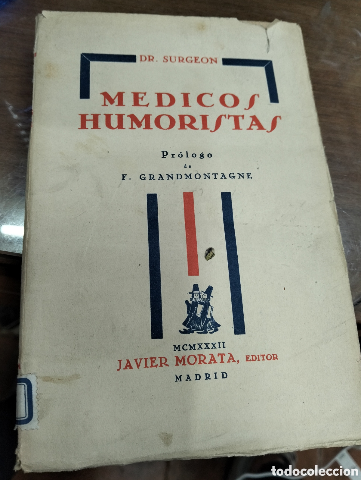 Libros antiguos: M&eacute;dicos humor&iacute;sticos,doctor surgeon,pr&oacute;logo F.grandmontagne,1932
