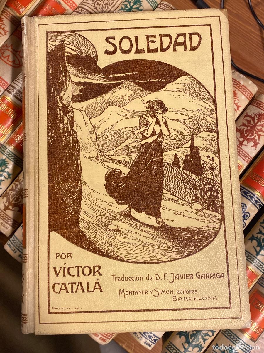 Libros antiguos: SOLEDAD VICTOR CATALA MONTANER Y SIMON 1907 - Foto 1
