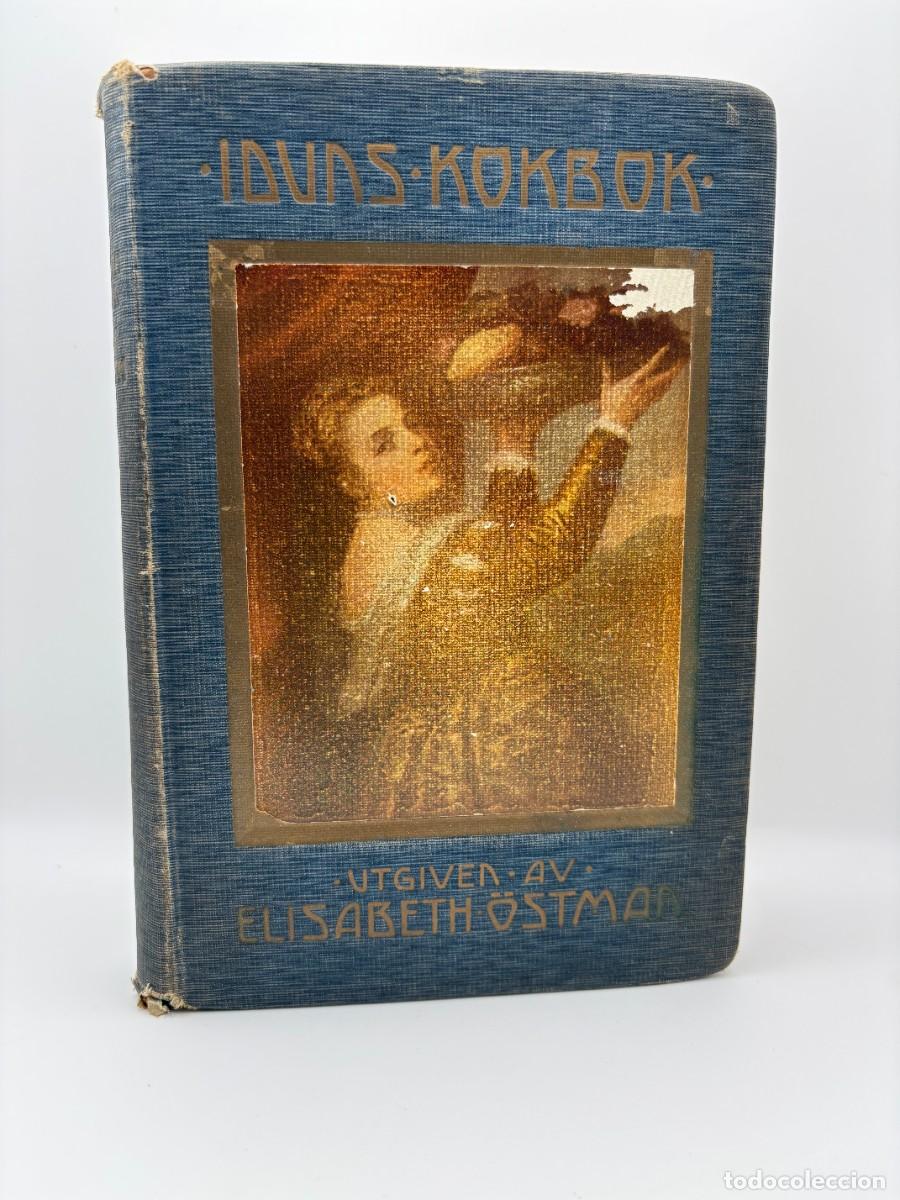 Libros antiguos: Iduns Kokbok - Utgiven Av Elisabeth &Uuml;stman - Libro en Dan&eacute;s - 1911 - Foto 1