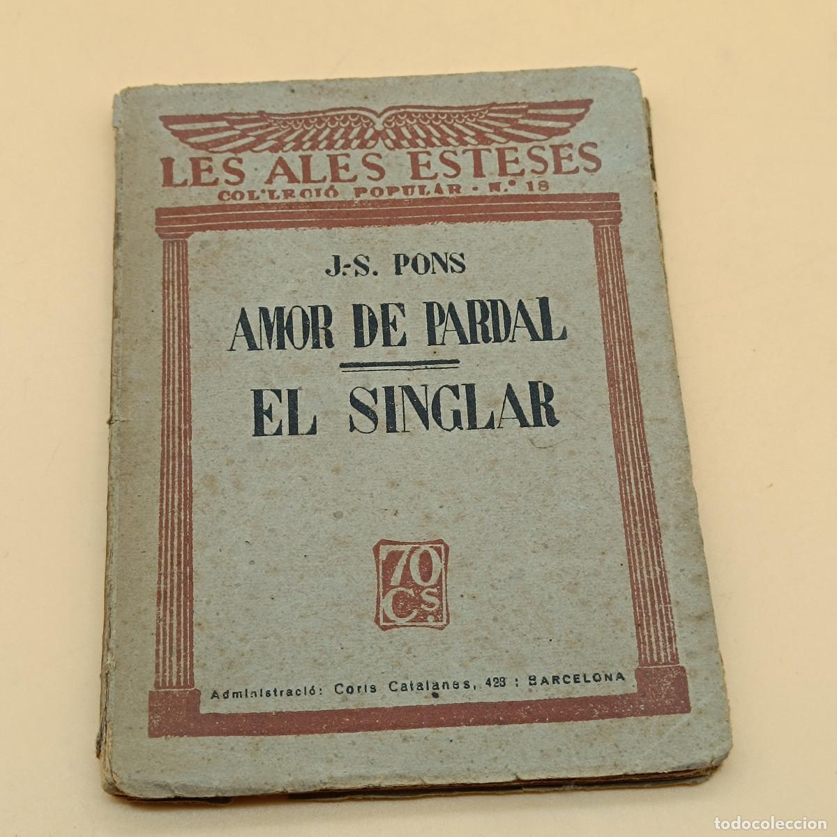 Libros antiguos: LIBRO AMOR DE PARDAL. EL SINGLAR. J.S.PONS. 1930. ET. - Foto 1