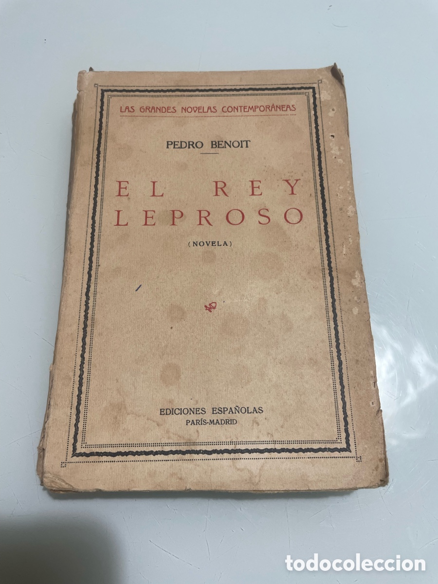 Libros antiguos: El Rey leproso, Pedro Benoit. Ediciones Espa&ntilde;olas 1927 1&ordf; ed. - Foto 1