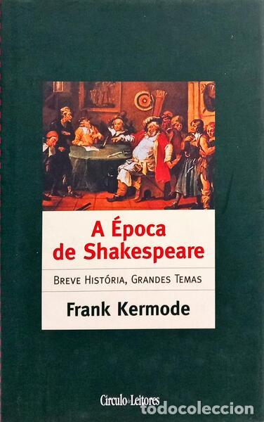 Libros antiguos: KERMODE. (Frank) - A &Eacute;POCA DE SHAKESPEARE: HIST&Oacute;RIA BREVE. - Foto 1