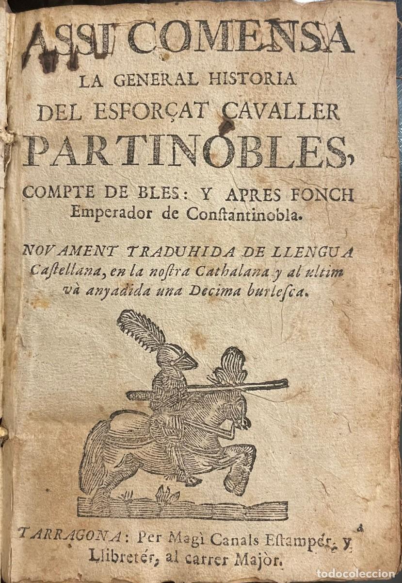 Libros antiguos: Assi Comensa la General Historia del Esfocat Cavaller Partinobles, Compte de Bles - Foto 2